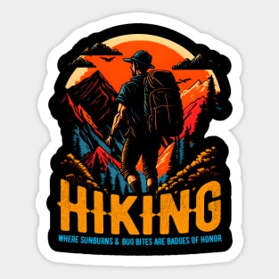 Hiking: Where sunburns and bug bites are badges of honor Funny saying Sticker